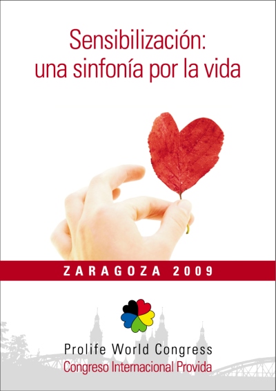 Congreso Internacional Provida Zaragoza 2009. 
Sensibilizacin, una sinfonia por la Vida